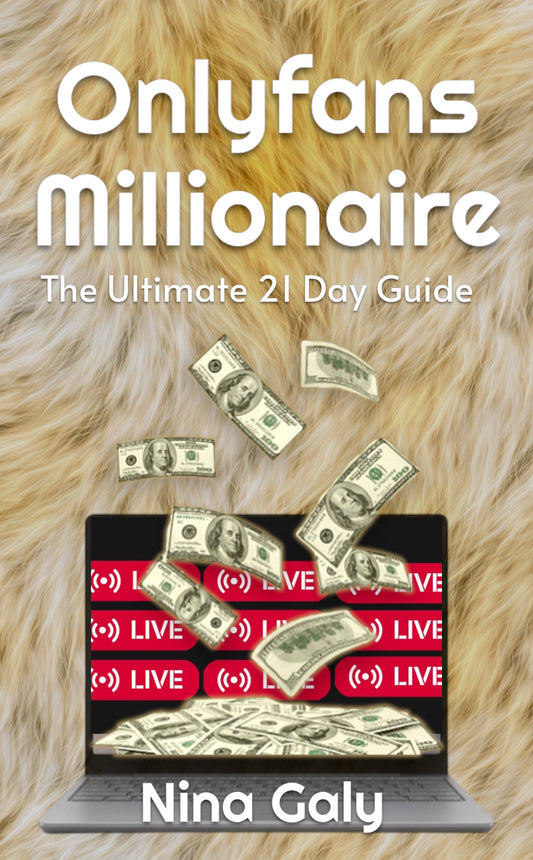 ONLYFANS MILLIONAIRE: THE ULTIMATE 21 DAY GUIDE